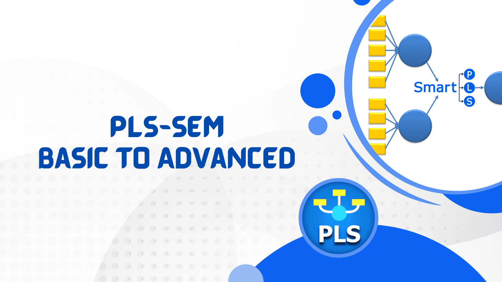 PLS-SEM: Basic to Advanced